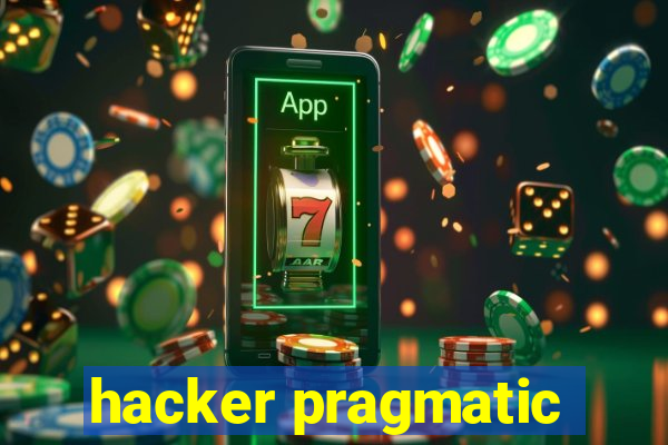 hacker pragmatic